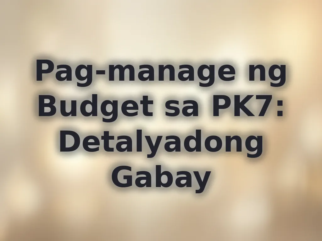 Pag-manage ng Budget sa PK7